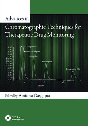 Amitava Dasgupta - Advances in Chromatographic Techniques for Therapeutic Drug Monitoring, Häftad
