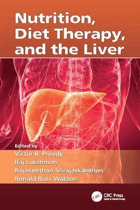 Victor R. Preedy, Raj Lakshman, Rajaventhan Srirajaskanthan, Ronald Ross Watson - Nutrition, Diet Therapy, and the Liver, Häftad