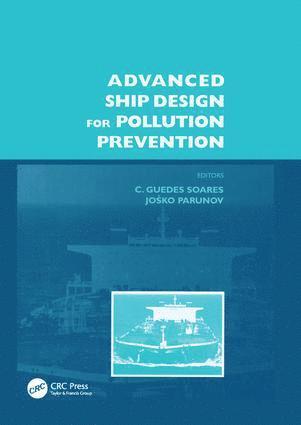Carlos Guedes Soares, Joško Parunov, Portugal) Guedes Soares, Carlos (CENTEC, Technical University of Lisbon, Croatia) Parunov, Josko (University of Zagreb, Josko Parunov - Advanced Ship Design for Pollution Prevention, Häftad