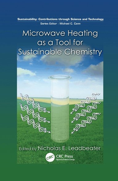 Nicholas E. Leadbeater - Microwave Heating as a Tool for Sustainable Chemistry, Häftad