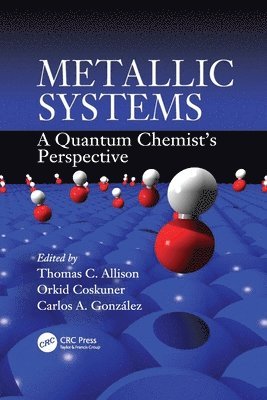 Thomas C. Allison, Orkid Coskuner, Carlos A. Gonzalez, USA) Allison, Thomas C. (NIST, Gaithersburg, Maryland, USA) Coskuner, Orkid (The University of Texas at San Antonio, USA) Gonzalez, Carlos A. (NIST, Gaithersburg, MD - Metallic Systems, Häftad