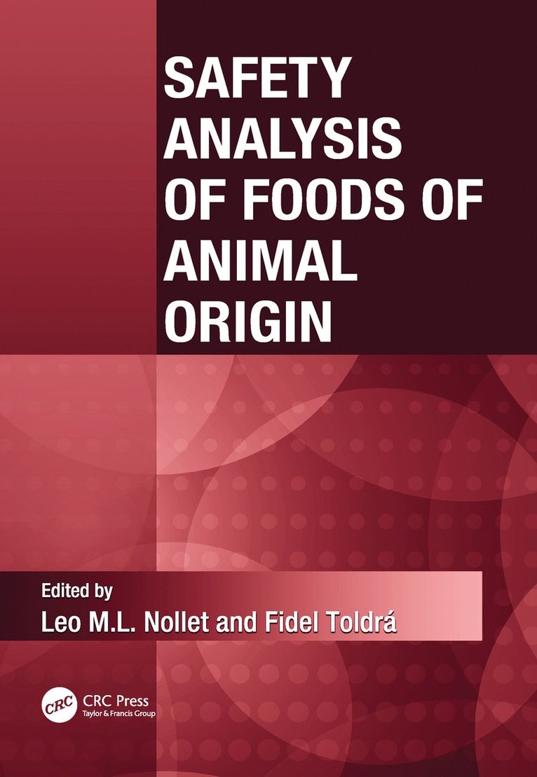 Leo M.L. Nollet, Fidel Toldra, Leo M.L. (University College Ghent) Nollet, Spain) Toldra, Fidel (Inst de Agroquimica y Tecnologia de Alimentos, Leo M. L. Nollet - Safety Analysis of Foods of Animal Origin, Häftad