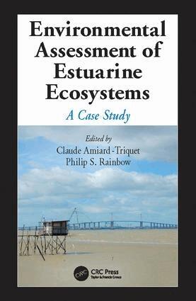 Claude Amiard-Triquet, Philip S. Rainbow - Environmental Assessment of Estuarine Ecosystems, Häftad