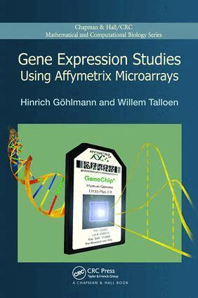 Hinrich Gohlmann, Willem Talloen - Gene Expression Studies Using Affymetrix Microarrays, Häftad