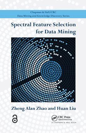Zheng Alan Zhao, Huan Liu - Spectral Feature Selection for Data Mining, Häftad
