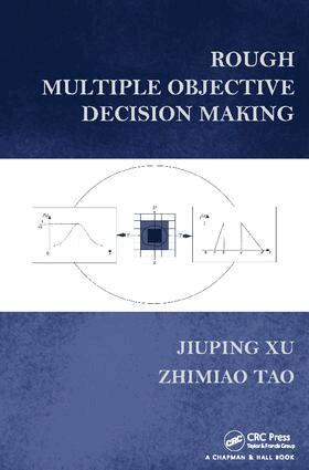 Jiuping Xu, Zhimiao Tao - Rough Multiple Objective Decision Making, Häftad