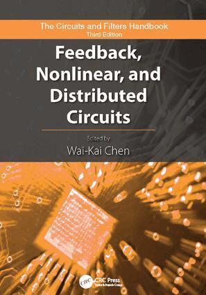 Wai-Kai Chen - Feedback, Nonlinear, and Distributed Circuits, Häftad