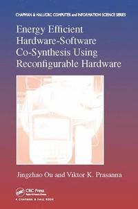bokomslag Energy Efficient Hardware-Software Co-Synthesis Using Reconfigurable Hardware