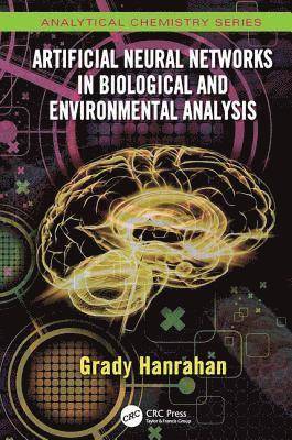 Artificial Neural Networks in Biological and Environmental Analysis 1