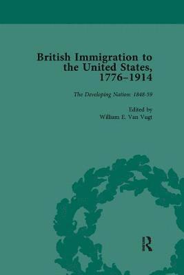 British Immigration to the United States, 17761914, Volume 3 1