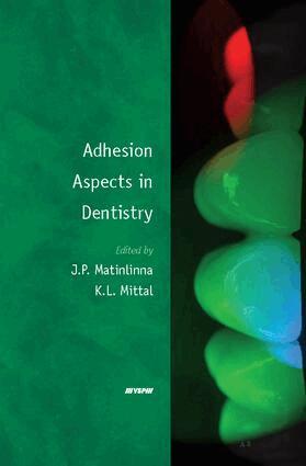 J.P. Matinlinna, Kash L. Mittal - Adhesion Aspects in Dentistry, Häftad