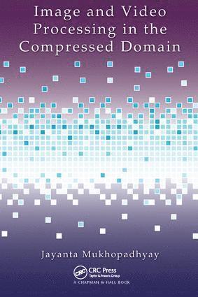 Jayanta Mukhopadhyay - Image and Video Processing in the Compressed Domain, Häftad