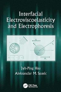 bokomslag Interfacial Electroviscoelasticity and Electrophoresis