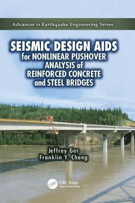 Jeffrey Ger, Franklin Y. Cheng, USA) Ger, Jeffrey (Federal Highway Administration, USA) Cheng, Franklin Y. (Missouri University of Science and Technology, Rolla - Seismic Design Aids for Nonlinear Pushover Analysis of Reinforced Concrete and Steel Bridges, Häftad