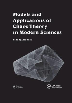 Elhadj Zeraoulia - Models and Applications of Chaos Theory in Modern Sciences, Häftad