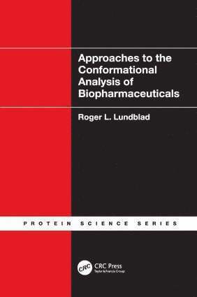 Roger L. Lundblad, USA) Lundblad, Roger L. (Lundblad Biotechnology, Chapel Hill, North Carolina - Approaches to the Conformational Analysis of Biopharmaceuticals, Häftad