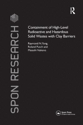 Containment of High-Level Radioactive and Hazardous Solid Wastes with Clay Barriers 1