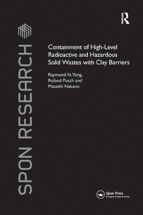 Raymond N. Yong, Roland Pusch, Masashi Nakano, Canada) Yong, Raymond N. (McGill University, Sweden) Pusch, Roland (Sweco Infrastructure AB, Norrkoping, Japan) Nakano, Masashi (University of Tokyo - Containment of High-Level Radioactive and Hazardous Solid Wastes with Clay Barriers, Häftad