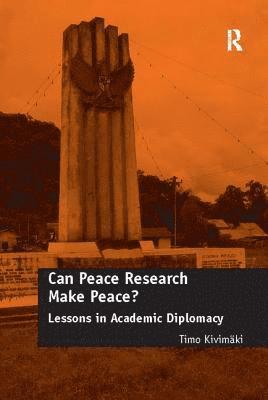 Can Peace Research Make Peace? 1