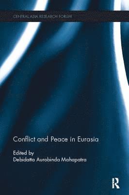 bokomslag Conflict and Peace in Eurasia