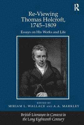 bokomslag Re-Viewing Thomas Holcroft, 1745-1809