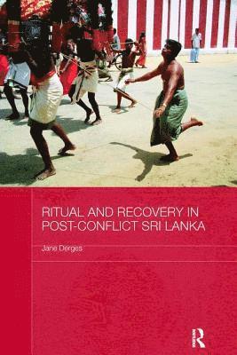 Jane Derges, UK) Derges, Jane (University College London - Ritual and Recovery in Post-Conflict Sri Lanka, Häftad