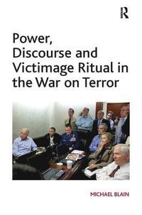 bokomslag Power, Discourse and Victimage Ritual in the War on Terror