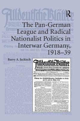 The Pan-German League and Radical Nationalist Politics in Interwar Germany, 191839 1
