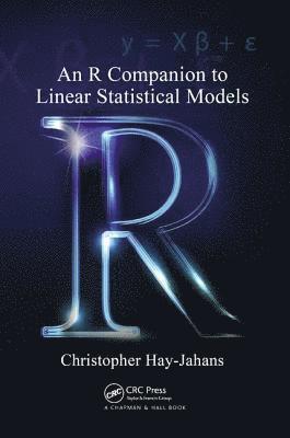 Christopher Hay-Jahans, Chris Hay-Jahans, USA) Hay-Jahans, Christopher (University of Alaska-Southeast, Juneau - R Companion to Linear Statistical Models, Häftad