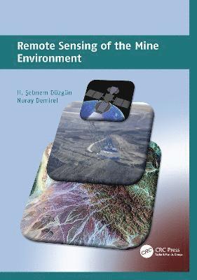 H. Sebnem Düzgün, Nuray Demirel, H. Sebnem Duzgun - Remote Sensing of the Mine Environment, Häftad