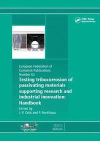 bokomslag Testing Tribocorrosion of Passivating Materials Supporting Research and Industrial Innovation