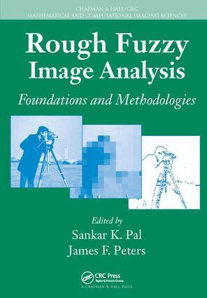 Sankar K. Pal, James F. Peters - Rough Fuzzy Image Analysis, Häftad
