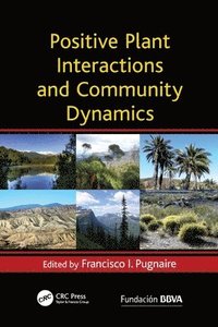 bokomslag Positive Plant Interactions and Community Dynamics