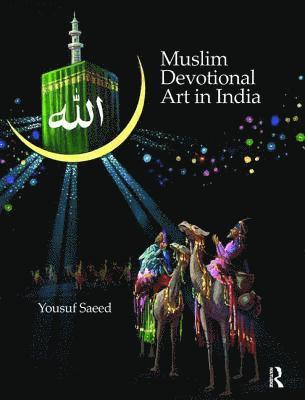 bokomslag Muslim Devotional Art in India