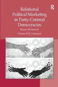 bokomslag Relational Political Marketing in Party-Centred Democracies