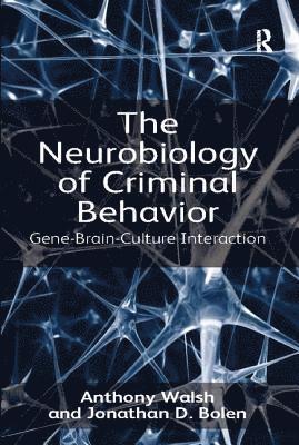 The Neurobiology of Criminal Behavior 1