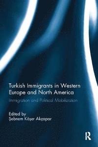 bokomslag Turkish Immigrants in Western Europe and North America