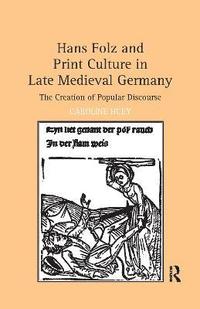 bokomslag Hans Folz and Print Culture in Late Medieval Germany