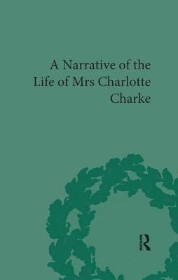 Narrative of the Life of Mrs Charlotte Charke 1