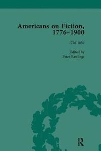 bokomslag Americans on Fiction, 1776-1900 Volume 1