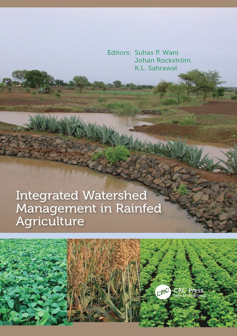 Suhas P. Wani, Johan Rockstrom, Kanwar Lal Sahrawat - Integrated Watershed Management in Rainfed Agriculture, Häftad
