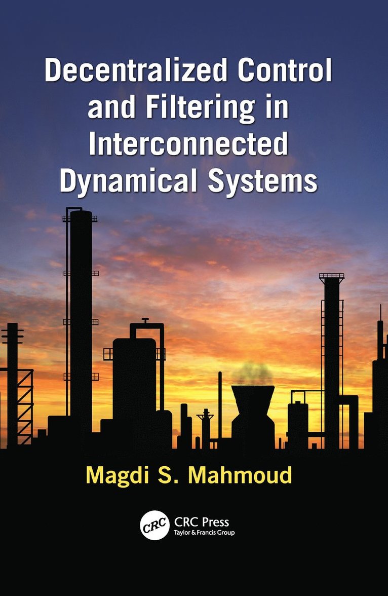 Magdi S. Mahmoud - Decentralized Control and Filtering in Interconnected Dynamical Systems, Häftad