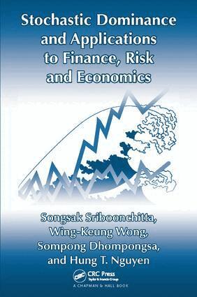 Songsak Sriboonchita, Wing-Keung Wong, Sompong Dhompongsa, Hung T. Nguyen - Stochastic Dominance and Applications to Finance, Risk and Economics, Häftad
