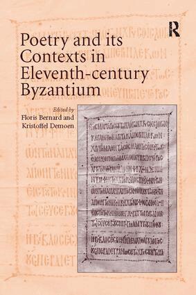 Floris Bernard, Kristoffel Demoen - Poetry and its Contexts in Eleventh-century Byzantium, Häftad