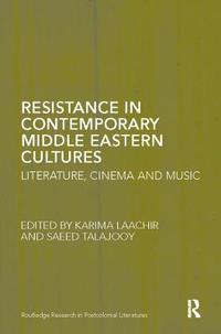 bokomslag Resistance in Contemporary Middle Eastern Cultures