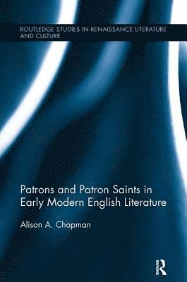 bokomslag Patrons and Patron Saints in Early Modern English Literature