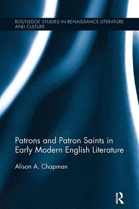 bokomslag Patrons and Patron Saints in Early Modern English Literature