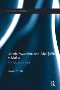 bokomslag Islamic Mysticism and Abu Talib Al-Makki