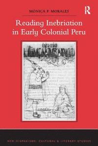 bokomslag Reading Inebriation in Early Colonial Peru