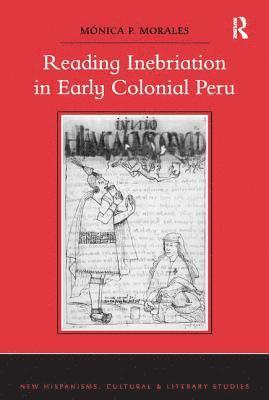 Reading Inebriation in Early Colonial Peru 1
